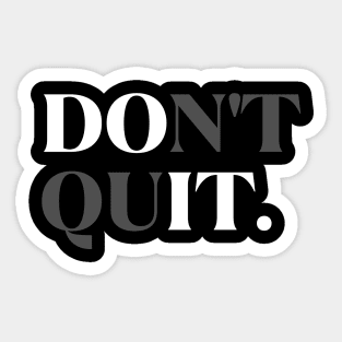 Don't Quit Sticker